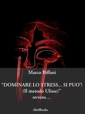 Dominare lo stress... Si può