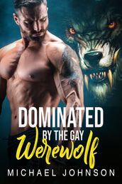 Dominated By The Gay Werewolf