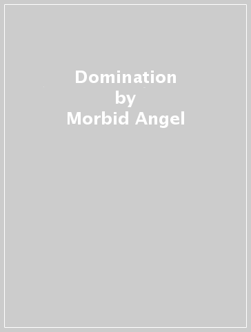 Domination - Morbid Angel