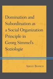 Domination and Subordination as a Social Organization Principle in Georg Simmel s Soziologie