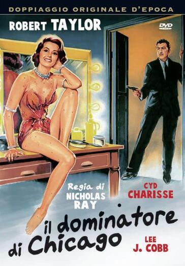 Dominatore Di Chicago (Il) - Nicholas Ray