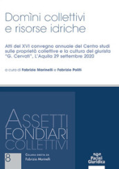 Domini collettivi e risorse idriche. Reclami, segnalazioni e sanzioni autore. Atti del XVI convegno annuale del Centro studi sulle proprietà collettive e sulla cultura del giurista «G. Cervati» (L Aquila 29 settembre 2020)