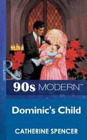 Dominic s Child (Mills & Boon Vintage 90s Modern)