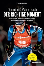 Dominik Windisch - Der richtige Moment