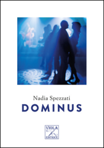 Dominus - Nadia Spezzati