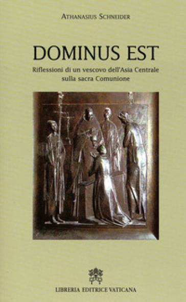 Dominus est. Riflessioni di un vescovo dell'Asia centrale sulla sacra comunione - Athanasius Schneider