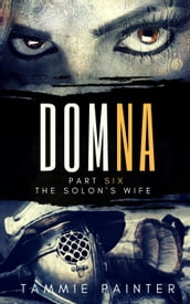Domna Part Six: The Solon s Wife