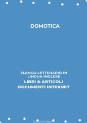 Domotica: Elenco Letterario in Lingua Inglese: Libri & Articoli, Documenti Internet