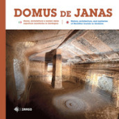 Domus de Janas. Storia, misteri e miti delle necropoli neolitiche in Sardegna. Ediz. illustrata