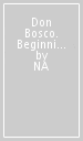Don Bosco. Beginnings of the salesian society and it s constitutions
