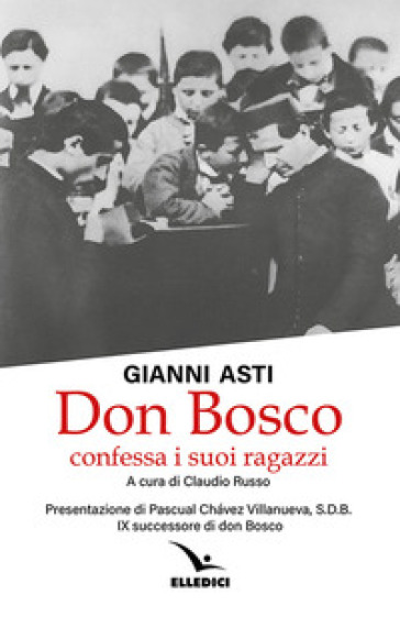 Don Bosco confessa i suoi ragazzi - Gianni Asti