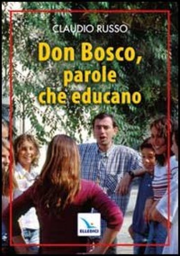 Don Bosco, parole che educano - C. Russo | 