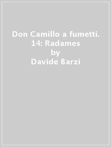 Don Camillo a fumetti. 14: Radames - Davide Barzi