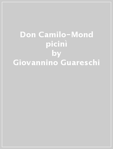 Don Camilo-Mond picinì - Giovannino Guareschi