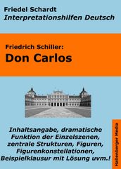 Don Carlos - Lektürehilfe und Interpretationshilfe. Interpretationen und Vorbereitungen für den Deutschunterricht.