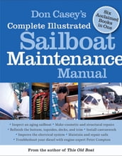 Don Casey s Complete Illustrated Sailboat Maintenance Manual