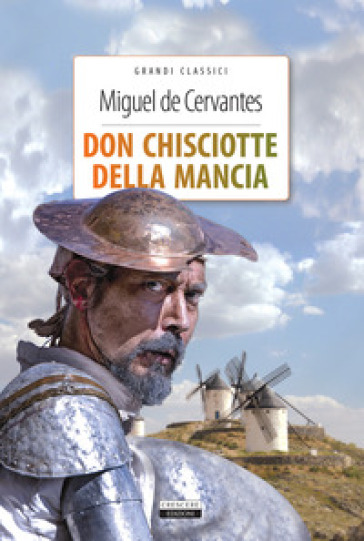 Don Chisciotte della Mancia. Ediz. integrale. Con Segnalibro - Miguel de Cervantes Saavedra