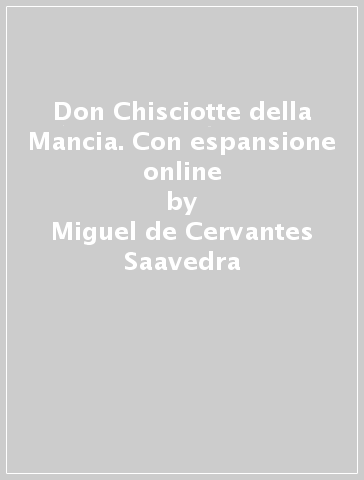 Don Chisciotte della Mancia. Con espansione online - Miguel de Cervantes Saavedra