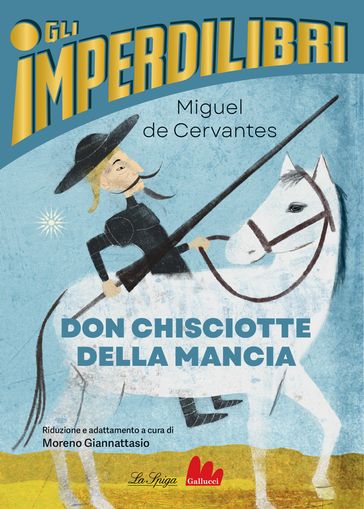 Don Chisciotte della Mancia - Miguel de Cervantes - Giannattasio Moreno