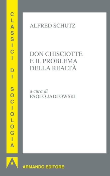 Don Chisciotte e il problema della realtà - Alfred Schutz