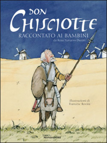 Don Chisciotte raccontato ai bambini - Rosa Navarro Duran