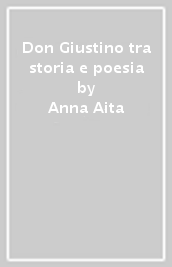 Don Giustino tra storia e poesia