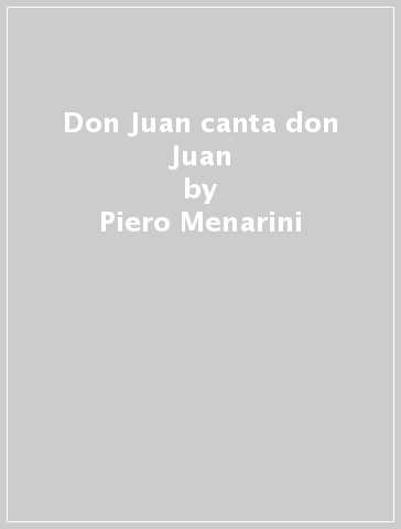 Don Juan canta don Juan - Piero Menarini