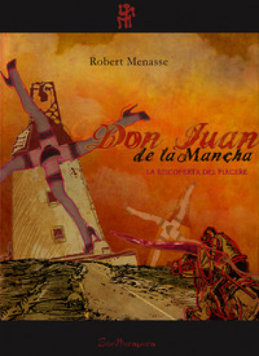 Don Juan de la Mancha. La riscoperta del piacere - Robert Menasse