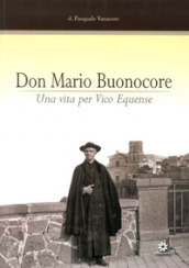Don Mario Buonocore. Una vita per Vico Equense nel 25º anniversario della morte - Pasquale Vanacore