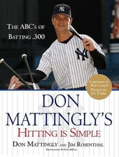 Don Mattingly s Hitting Is Simple