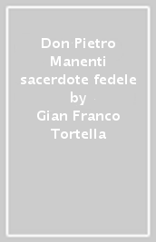 Don Pietro Manenti sacerdote fedele