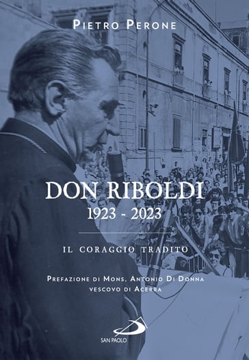 Don Riboldi. 1923-2023 - Piero Perone