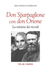 Don Sparpaglione con don Orione. La miniera dei ricordi