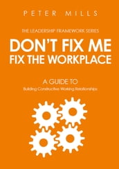 Don t Fix Me, Fix the Workplace