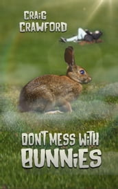 Don t Mess with Bunnies
