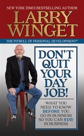 Don t Quit Your Day Job!