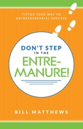 Don t Step in the Entremanure!