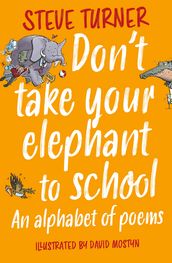 Don t Take Your Elephant to School
