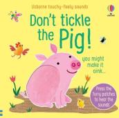 Don t Tickle the Pig!