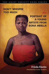 Don t Whisper Too Much and Portrait of a Young Artiste from Bona Mbella