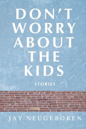 Don t Worry About the Kids