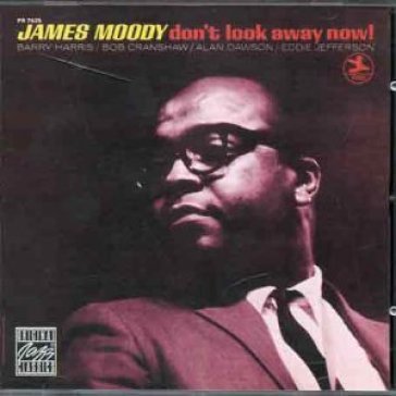 Don't look away now - James Moody