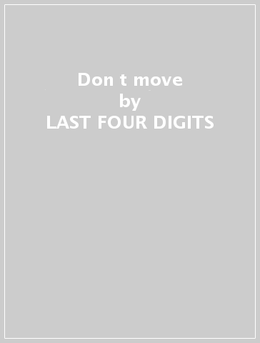 Don t move - LAST FOUR DIGITS