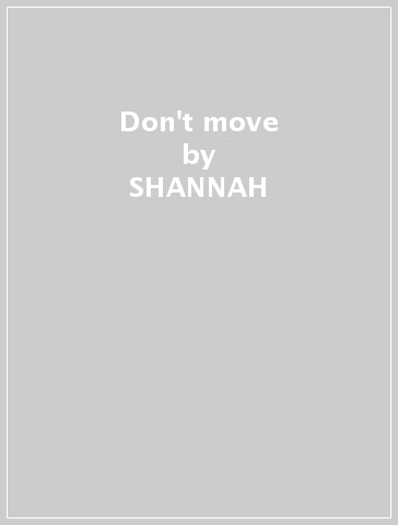 Don't move - SHANNAH
