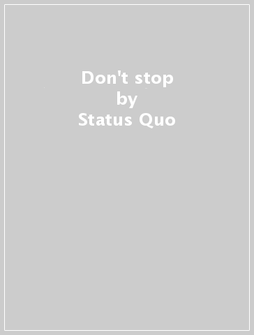 Don't stop - Status Quo