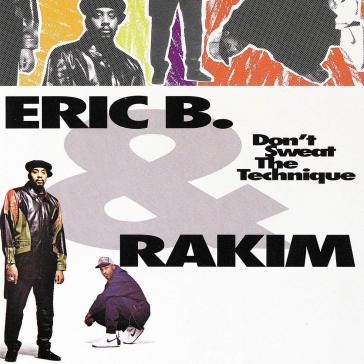 Don't sweat the technique - Erik B & Rakim