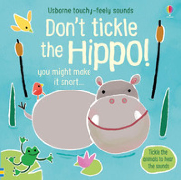Don't tickle the hippo! Ediz. a colori - Sam Taplin
