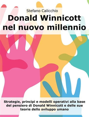Donald Winnicott nel nuovo millennio - Stefano Calicchio
