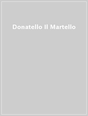 Donatello Il Martello