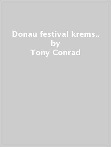 Donau festival krems.. - Tony Conrad